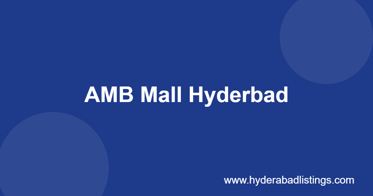 AMB Mall Hyderabad - Sarath City Capital Mall complete guide with timings, shops, restaurants and entertainment